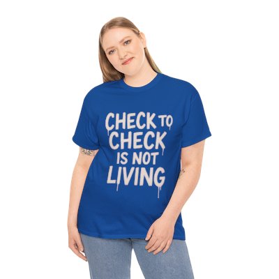 Check to Check Is Not Living Tee
