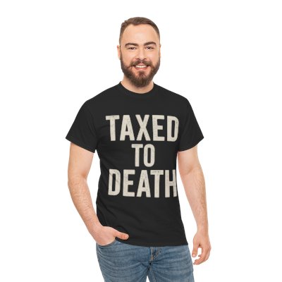 Taxed To Death Tee